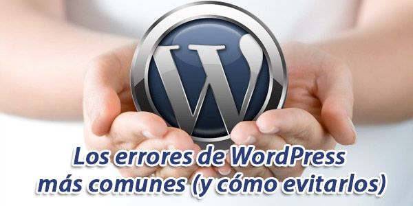Errores comunes al configurar un hosting WordPress y cómo evitarlos